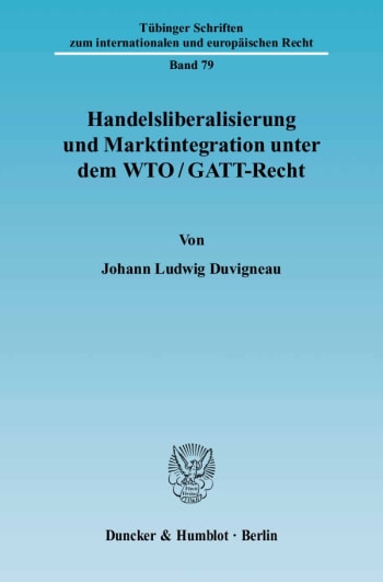 Cover: Handelsliberalisierung und Marktintegration unter dem WTO/GATT-Recht