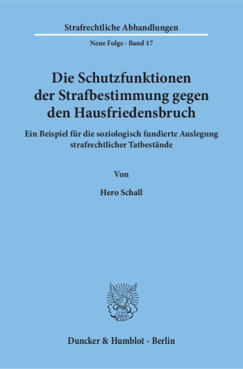 Cover: Die Schutzfunktionen der Strafbestimmung gegen den Hausfriedensbruch