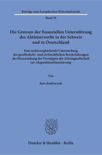 Cover: Die Grenzen der finanziellen Unterstützung des Aktienerwerbs in der Schweiz und in Deutschland