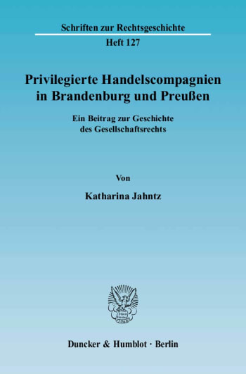 Cover: Privilegierte Handelscompagnien in Brandenburg und Preußen