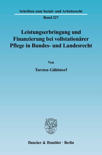 Cover: Leistungserbringung und Finanzierung bei vollstationärer Pflege in Bundes- und Landesrecht