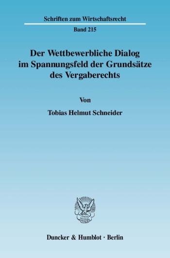 Cover: Der Wettbewerbliche Dialog im Spannungsfeld der Grundsätze des Vergaberechts