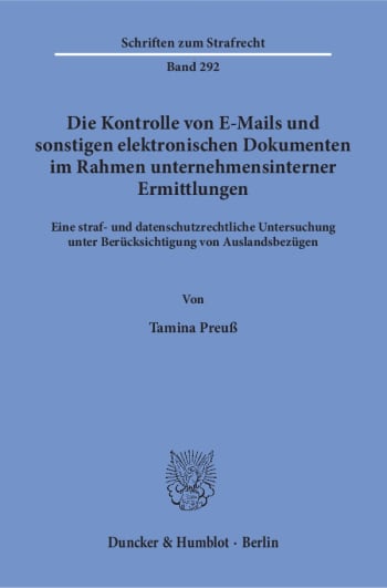 Cover: Die Kontrolle von E-Mails und sonstigen elektronischen Dokumenten im Rahmen unternehmensinterner Ermittlungen