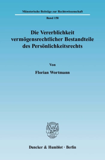 Cover: Die Vererblichkeit vermögensrechtlicher Bestandteile des Persönlichkeitsrechts