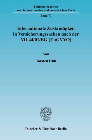 Cover: Internationale Zuständigkeit in Versicherungssachen nach der VO 44/01/EG (EuGVVO)