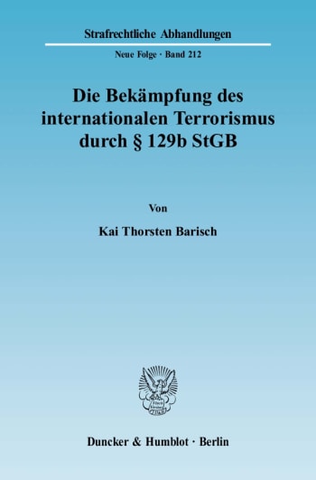 Cover: Die Bekämpfung des internationalen Terrorismus durch § 129b StGB