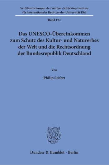 Cover: Das UNESCO-Übereinkommen zum Schutz des Kultur- und Naturerbes der Welt und die Rechtsordnung der Bundesrepublik Deutschland