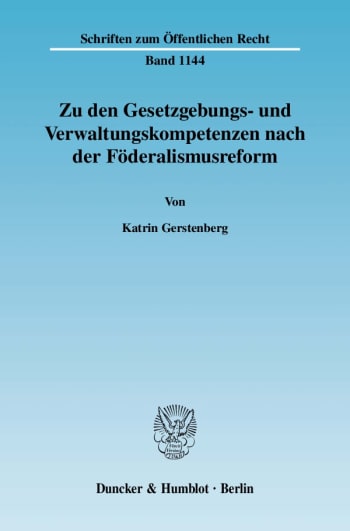 Cover: Zu den Gesetzgebungs- und Verwaltungskompetenzen nach der Föderalismusreform