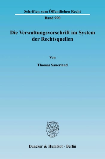 Cover: Die Verwaltungsvorschrift im System der Rechtsquellen