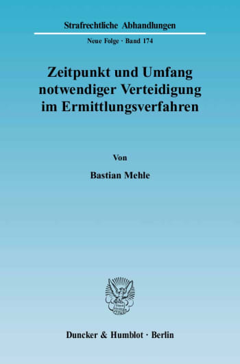 Cover: Zeitpunkt und Umfang notwendiger Verteidigung im Ermittlungsverfahren