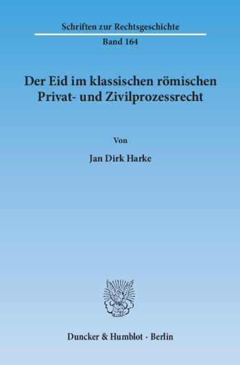 Cover: Der Eid im klassischen römischen Privat- und Zivilprozessrecht