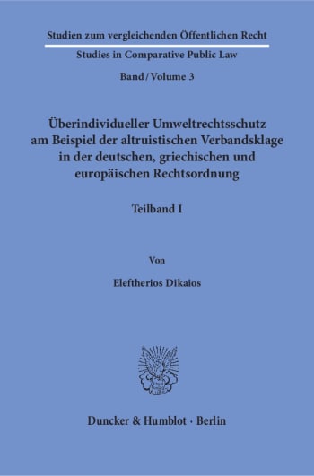 Cover: Überindividueller Umweltrechtsschutz am Beispiel der altruistischen Verbandsklage in der deutschen, griechischen und europäischen Rechtsordnung