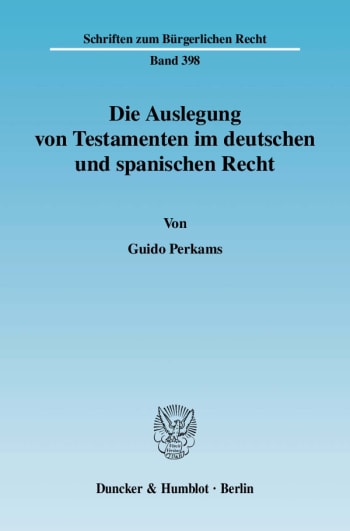 Cover: Die Auslegung von Testamenten im deutschen und spanischen Recht