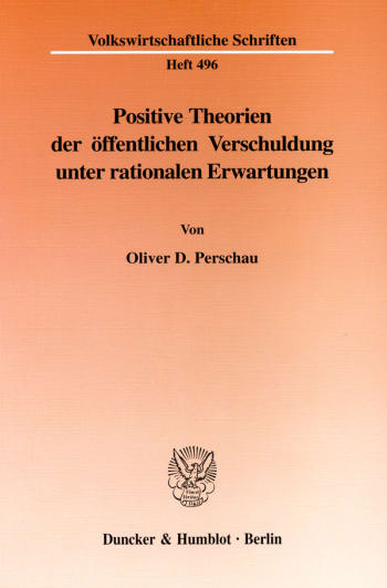 Cover: Positive Theorien der öffentlichen Verschuldung unter rationalen Erwartungen