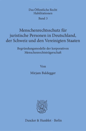 Cover: Menschenrechtsschutz für juristische Personen in Deutschland, der Schweiz und den Vereinigten Staaten