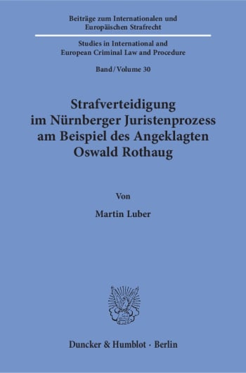 Cover: Strafverteidigung im Nürnberger Juristenprozess am Beispiel des Angeklagten Oswald Rothaug