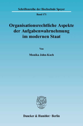 Cover: Organisationsrechtliche Aspekte der Aufgabenwahrnehmung im modernen Staat