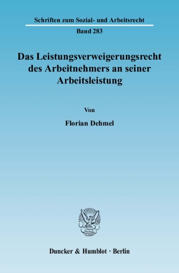 Cover: Das Leistungsverweigerungsrecht des Arbeitnehmers an seiner Arbeitsleistung