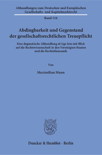 Cover: Abdingbarkeit und Gegenstand der gesellschaftsrechtlichen Treuepflicht