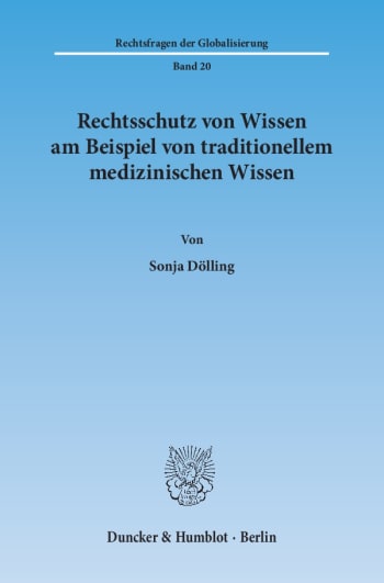 Cover: Rechtsschutz von Wissen am Beispiel von traditionellem medizinischen Wissen