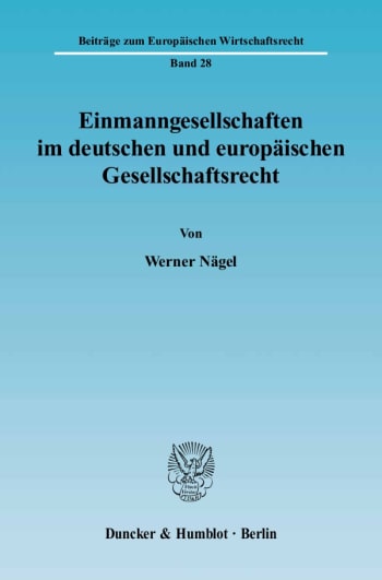 Cover: Einmanngesellschaften im deutschen und europäischen Gesellschaftsrecht