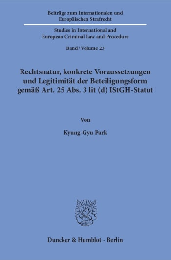 Cover: Rechtsnatur, konkrete Voraussetzungen und Legitimität der Beteiligungsform gemäß Art. 25 Abs. 3 lit (d) IStGH-Statut