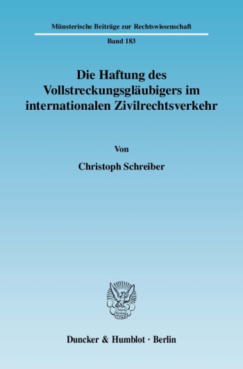 Cover: Die Haftung des Vollstreckungsgläubigers im internationalen Zivilrechtsverkehr