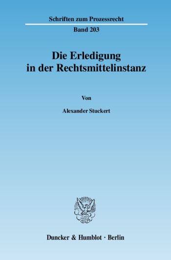 Cover: Die Erledigung in der Rechtsmittelinstanz