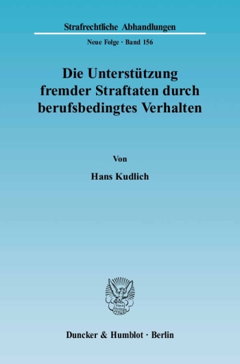 Cover: Die Unterstützung fremder Straftaten durch berufsbedingtes Verhalten