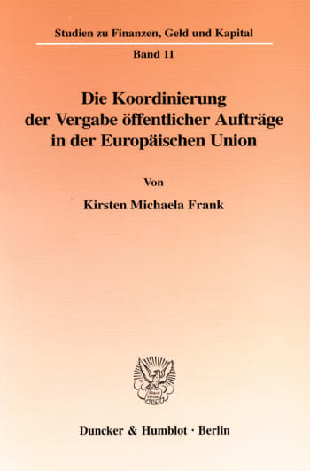 Cover: Die Koordinierung der Vergabe öffentlicher Aufträge in der Europäischen Union