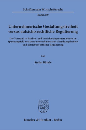 Cover: Unternehmerische Gestaltungsfreiheit versus aufsichtsrechtliche Regulierung