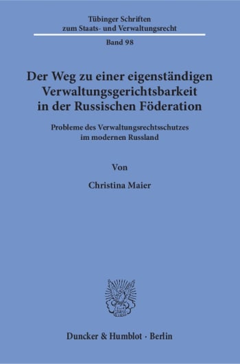 Cover: Der Weg zu einer eigenständigen Verwaltungsgerichtsbarkeit in der Russischen Föderation