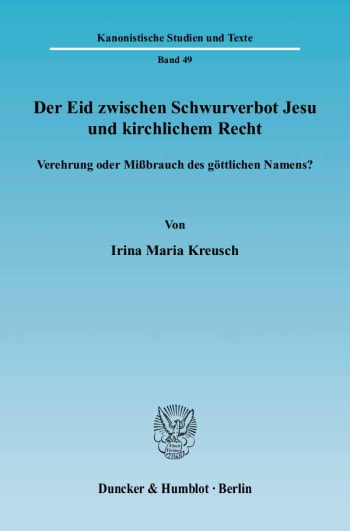 Cover: Der Eid zwischen Schwurverbot Jesu und kirchlichem Recht