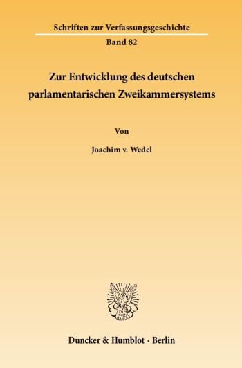 Cover: Zur Entwicklung des deutschen parlamentarischen Zweikammersystems