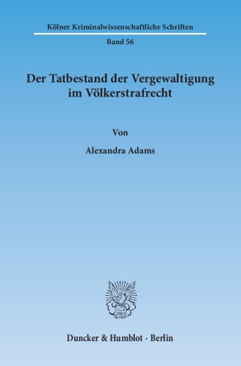 Cover: Der Tatbestand der Vergewaltigung im Völkerstrafrecht