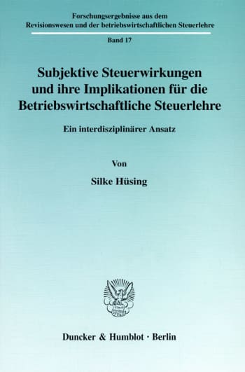 Cover: Subjektive Steuerwirkungen und ihre Implikationen für die Betriebswirtschaftliche Steuerlehre