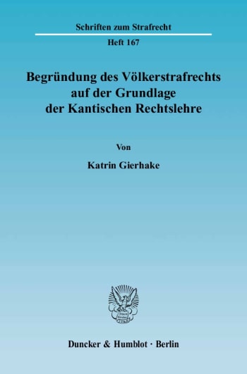 Cover: Begründung des Völkerstrafrechts auf der Grundlage der Kantischen Rechtslehre