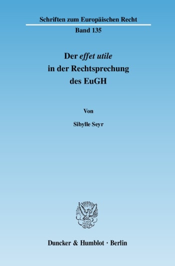 Cover: Der effet utile in der Rechtsprechung des Europäischen Gerichtshofs