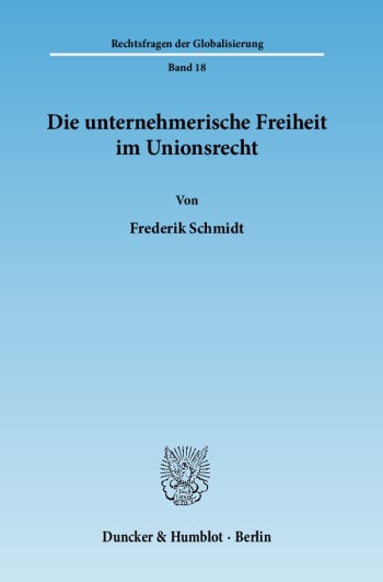 Cover: Die unternehmerische Freiheit im Unionsrecht