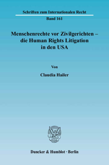 Cover: Menschenrechte vor Zivilgerichten – die Human Rights Litigation in den USA