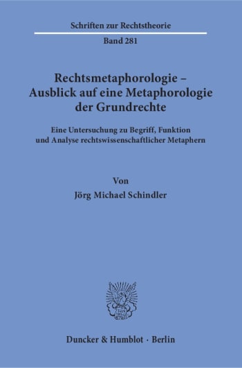 Cover: Rechtsmetaphorologie – Ausblick auf eine Metaphorologie der Grundrechte