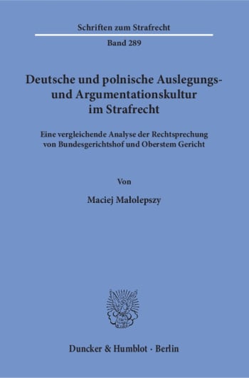 Cover: Deutsche und polnische Auslegungs- und Argumentationskultur im Strafrecht