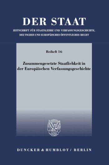 Cover: Zusammengesetzte Staatlichkeit in der Europäischen Verfassungsgeschichte