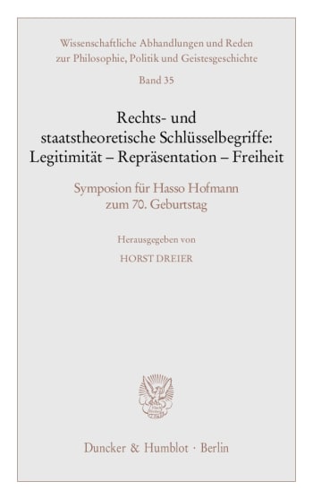 Cover: Rechts- und staatstheoretische Schlüsselbegriffe: Legitimität - Repräsentation - Freiheit