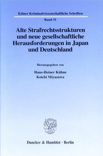 Cover: Alte Strafrechtsstrukturen und neue gesellschaftliche Herausforderungen in Japan und Deutschland