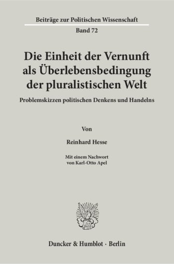 Cover: Die Einheit der Vernunft als Überlebensbedingung der pluralistischen Welt