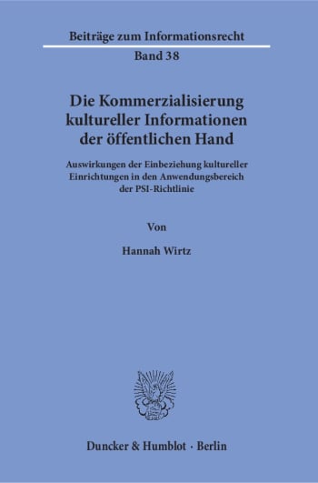 Cover: Die Kommerzialisierung kultureller Informationen der öffentlichen Hand