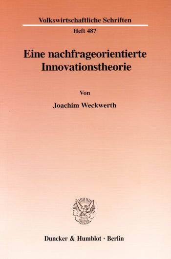 Cover: Eine nachfrageorientierte Innovationstheorie