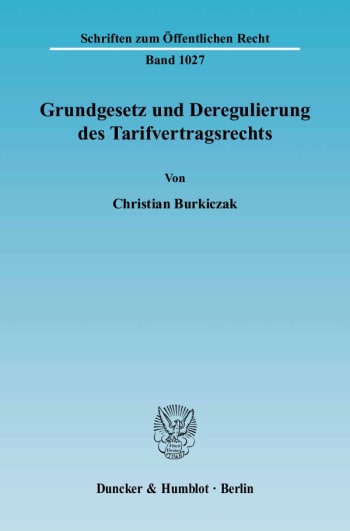 Cover: Grundgesetz und Deregulierung des Tarifvertragsrechts