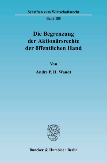 Cover: Die Begrenzung der Aktionärsrechte der öffentlichen Hand